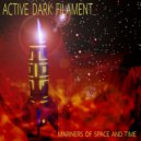 Active Dark Filament - Traversing the Expanse