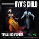 Oya\'s Child & Babalawo Odi Omoni & Ile\' Olorun & Sweet Georgie - The Calling of Spirits (feat. Babalawo Odi Omoni & Ile\' Olorun) (Sweet Georgie Remix)