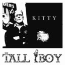Tall Boy - Kitty ()
