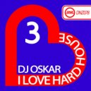 DJ Oskar - I Love Hard House 3