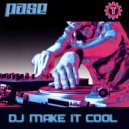 PASE! - DJ Make It Cool