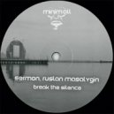 Sermon, Ruslan Masalygin - Break The Silence