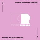 Mario Moya’s Project - Every Time You Need