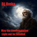 DJ Umka - May The Contemplative Light Not Be Blinded