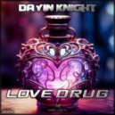 Dayin Knight - Love Drug