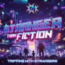 Stranger Than Fiction, Zephirus Kane - Tripping With Strangers
