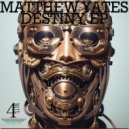 Matthew Yates - Destiny