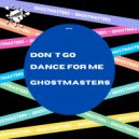 GhostMasters - Dance For Me