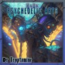 Dr Tryptamine - Dark Psychedelic Arts