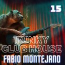 Fabio Montejano - Funky Club House #15