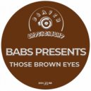 Babs Presents - Those Brown Eyes