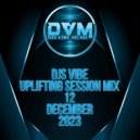 Djs Vibe - Uplifting Session Mix 12 (December 2023)
