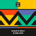 Anane, Silyvi - Is This Love