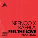 NEENOO, Kaehla - Feel The Love (Virak Remix Extended)