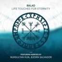 Balad - Life Touches For Eternity (Original Mix)