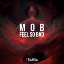 M0B - Feel So Bad