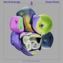 Anturage, Alar - Come Closer (Phonique & Bakka (BR) Remix)