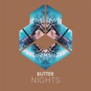 Butter - Nights
