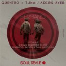 Quentro, Tuna, ADIOS AYER - Hermano