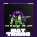 Aman, BXK6, Lil Dữ, GILT, MOB - Mat Trang (Original Mix)
