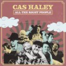 Cas Haley - All the Right People ()