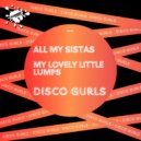 Disco Gurls - My Lovely Little Lumps