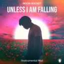Moon Rocket - Unless I Am Falling