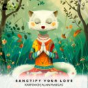 Alain Fanegas, KARPOVICH - Sanctify Your Love (Extended Mix)
