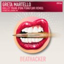 Greta Martello - Bullet Train