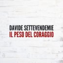 Davide Settevendemie - Il peso del coraggio (Cover Version)