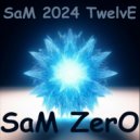 SaM ZerO - SaM 2024 TwelvE (Original Mix)