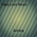 Amira - Fake Love Blues (Original Mix)