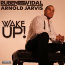 Ruben Vidal Featuring Arnold Jarvis - Wake up