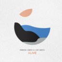 Francois Dubois & Liam Garcia - Alive (Original Mix)