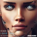 Ivan Ovik - I Give You (Bunnkid Remix)