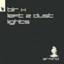 BLR, Left 2 Dust - Lights