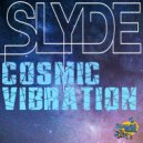 Slyde - Cosmic Vibration (Original Mix)