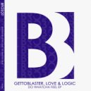Gettoblaster, Love & Logic - Take Your Time (Original Mix)
