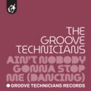 Groove Technicians - Ain\'t Nobody Gonna Stop Me (Dancing) (Original Mix)