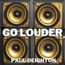 Paul Deighton - Go Louder (Original Mix)