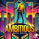 Dasvibes & Wilful Skilful - Ambitious ()