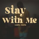 Gentry Kozia - Stay With Me ()