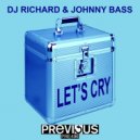 DJ Richard & Johnny Bass Feat. Eva Marti - Let\'s Cry (2001 Remix Radio Edit)
