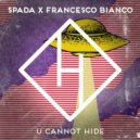 Spada, Francesco Bianco - U Cannot Hide