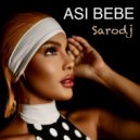 Sarodj - Así Bebe ()