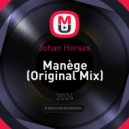 Johan Horses - Manège (Original Mix)