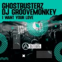 Ghostbusterz - I Want Your Love
