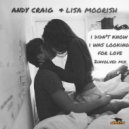 Andy Craig & Lisa Moorish - I Didn\'t Know I Was Looking For Love (2Involved Radio Mix)