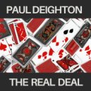 Paul Deighton - The Real Deal