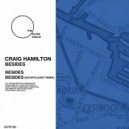 Craig Hamilton - Besides (Original Mix)